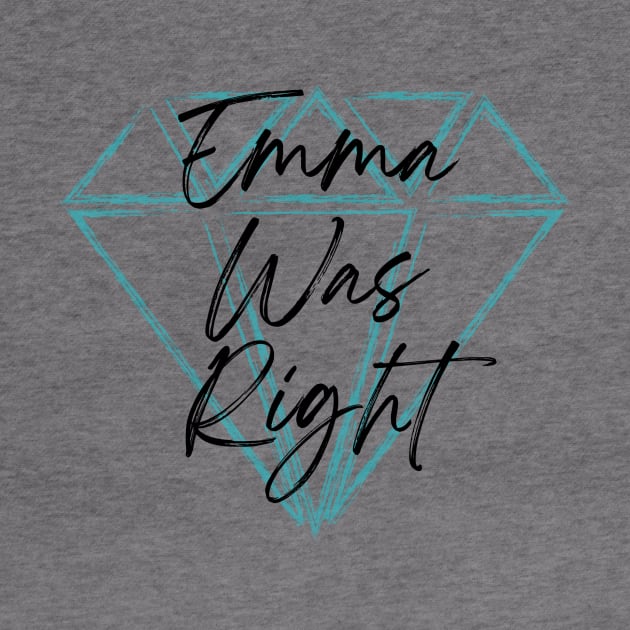 Emma Was Right Black Letters by The X-Wife Podcast